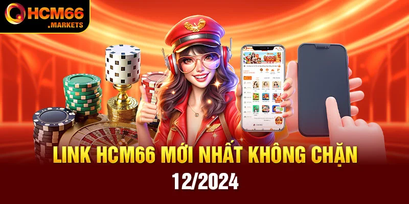 Truy cập link HCM66 chính thức để đảm bảo an toàn khi cá cược