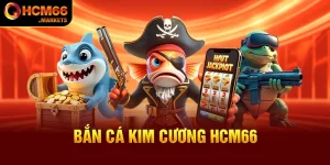 Bắn Cá Kim Cương HCM66 - Săn Bắt Dễ Dàng, Rinh Thưởng Khủng