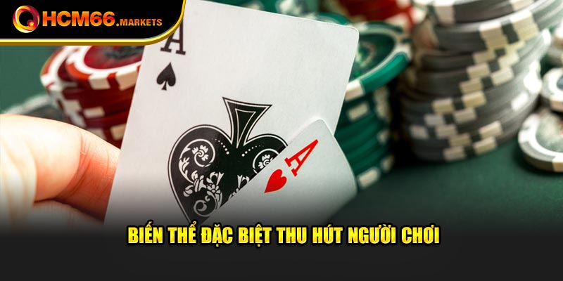 Biến thể đặc biệt thu hút người chơi