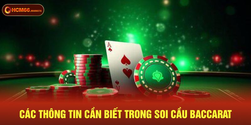 Các thông tin cần biết trong soi cầu Baccarat
