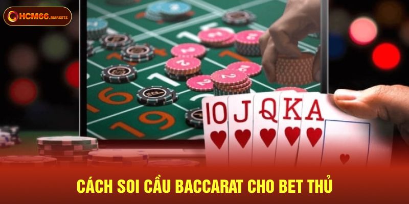 Cách soi cầu baccarat cho bet thủ