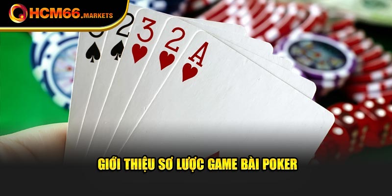 Giới thiệu sơ lược game bài Poker
