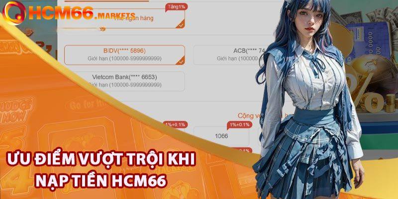 Tìm hiểu những lý do anh em nên chọn nạp tiền HCM66 ngay